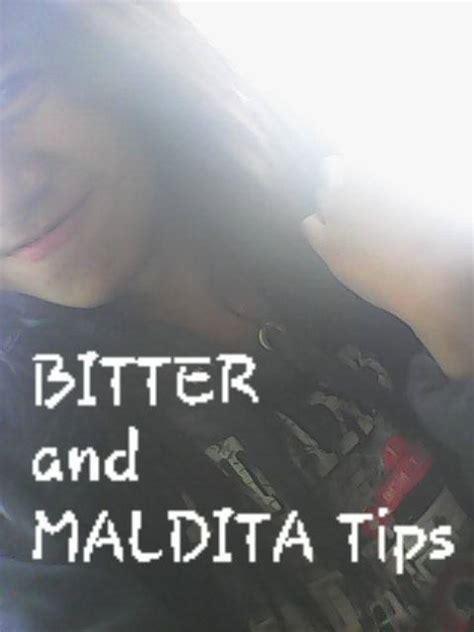 Bitter And Maldita Tips 101