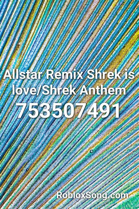 You can use the comment section at the bottom of this page to. Allstar Remix Shrek Is Love/shrek Anthem Roblox ID ...