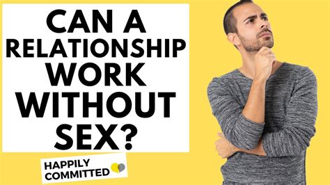 Can A Relationship Work Without Sex Youtube