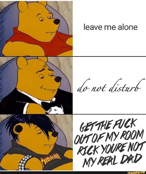 Leave Me Alone Ifunny Winnie The Pooh Memes Funny Memes Memes