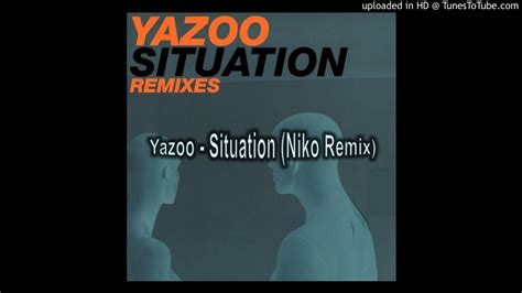Yazoo Situation Niko Remix Youtube