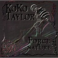 Koko Taylor: Force Of Nature – Proper Music