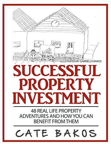 Successful Property Investment 48 Real Life Property Adventures And