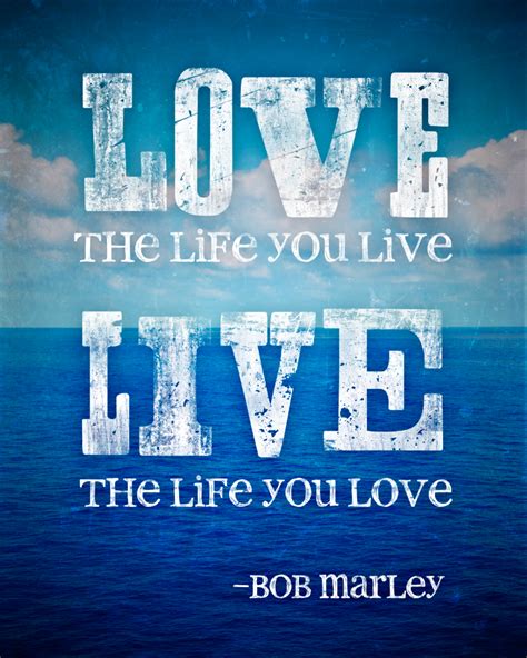 Live The Life You Love Quotes Shortquotescc