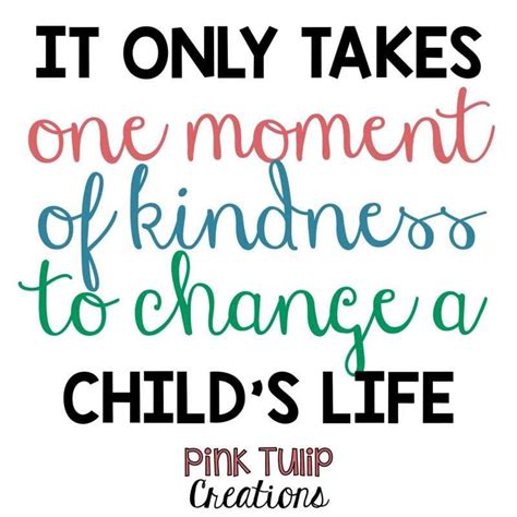 15 Change The Life Of A Child Quote Life Quotes For Kids Life