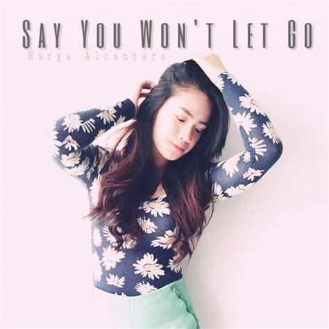 When i was scared of letting go, bb f6. Say You Won't Let Go - Single