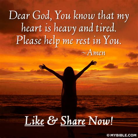 Dear God You Know That My Heart Is Heavy And Tired Please Help Me