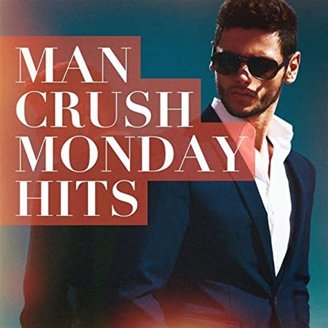 Man Crush Monday Hits By Hits Etc The Cover Crew Cover Guru On Amazon Music
