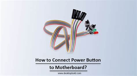 How To Connect Power Button To Motherboard 3 Easy Steps