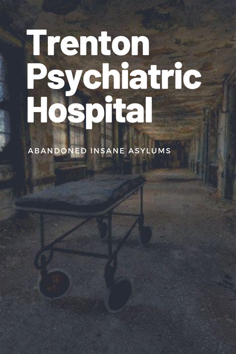 Trenton Psychiatric Hospital History Abandoned Insane Asylums Hubpages