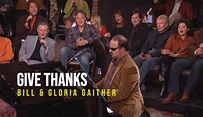 Bill & Gloria Gaither - Give Thanks (Live Performance) - Lover of ...