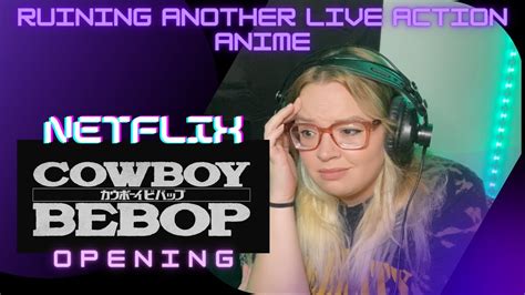 Cowboy Bebop Opening Credits Netflix Reaction Youtube