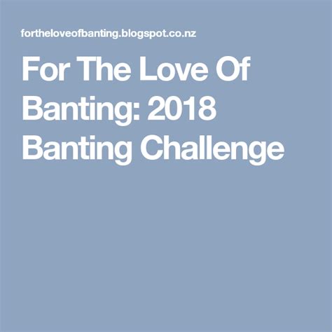 For The Love Of Banting 2018 Banting Challenge Banting Challenges