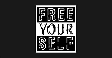 Free Your Self Motivational Slogan T Shirt Teepublic