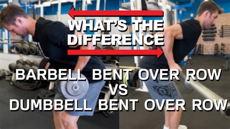 Barbell Bent Over Row Vs Dumbbell Bent Over Row Youtube