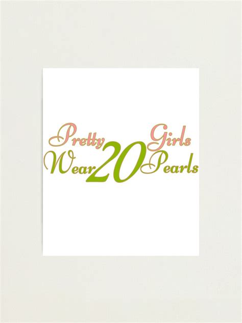 Pretty Girls Wear 20 Pearls Aka Inspired Hbcu Photographic Print