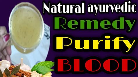 Natural Ayurvedic Remedy For Cleansing Blood Youtube