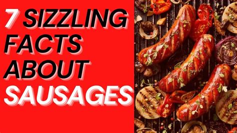7 Sizzling Facts About Sausages Youtube