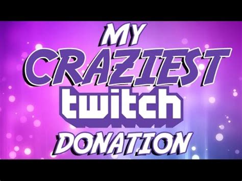 My Craziest Twitch Donation Youtube
