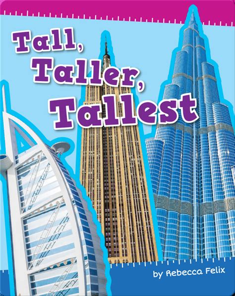 Tall Taller Tallest Childrens Book By Rebecca Felix Discover