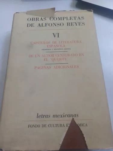 Obras Completas Alfonso Reyes Vi De Un Autor Censurado En Meses Sin