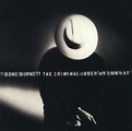 T Bone Burnett - The Criminal Under My Own Hat - Reviews - Album of The ...