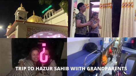 Trip Delhi To Hazur Sahib Nanded With Our Grandparents Travel