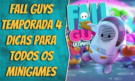 Fall Guys Guia Dos Minigames Da Temporada 4 Última Ficha