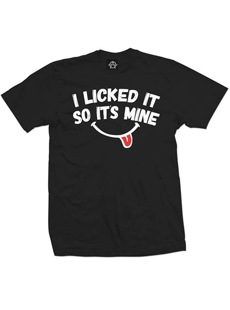 Mens I Licked It So Its Mine Tee By Dirty Shirty Black Inked Shop