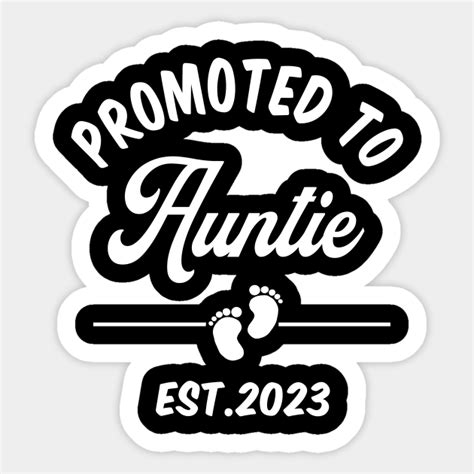 Promoted To Auntie Est 2023 First Time Aunt T Promoted To Auntie Sticker Teepublic