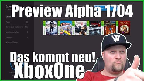 Preview Alpha Update 1704 Xboxone Deutsch Youtube