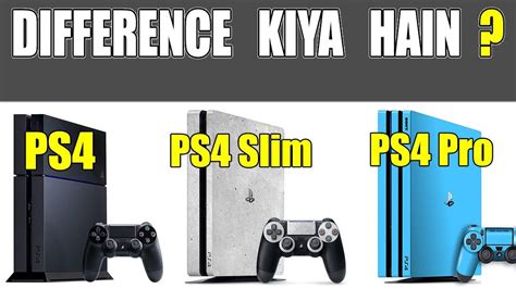 Difference Between Ps4 Vs Ps4 Slim Vs Ps4 Pro Knowledge
