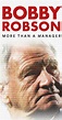 Crítica - Bobby Robson: More Than a Manager (2018)