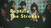 Reptilia - The Strokes (Lyrics) - YouTube