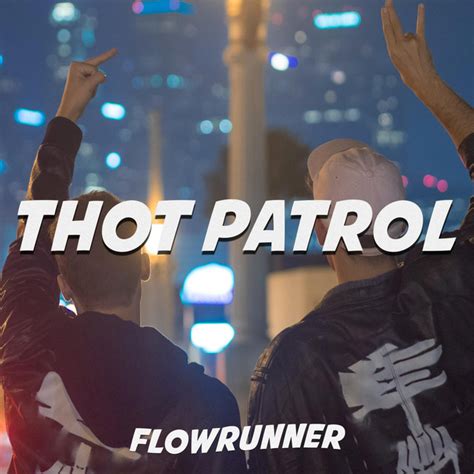 Thot Patrol Single By Flowrunner Spotify