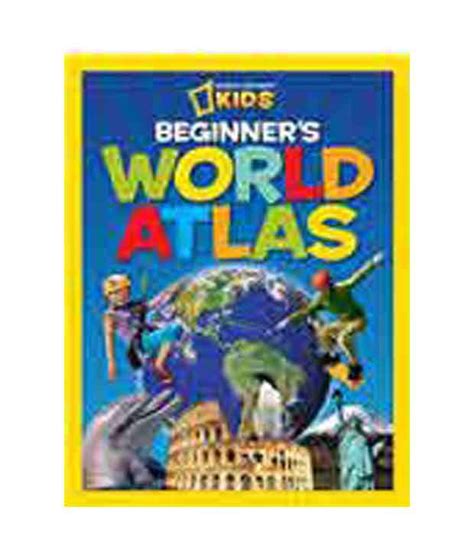 National Geographic Kids Beginners World Atlas 3rd Edition Buy