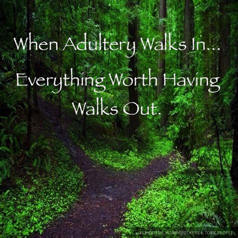 When Adultery Walks In Everything Worth Having Walks