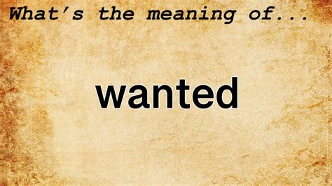 Wanted Meaning Definition Of Wanted Youtube