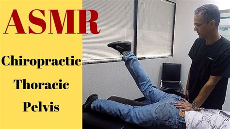 Asmr Chiropractic Treatment Pelvis And Thoracic Spine Youtube