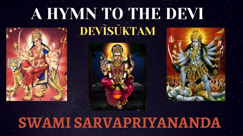 A Hymn To The Devi Devīsūktam Swami Sarvapriyananda Youtube