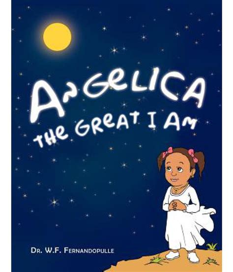 Angelica The Great I Am Buy Angelica The Great I Am Online At Low