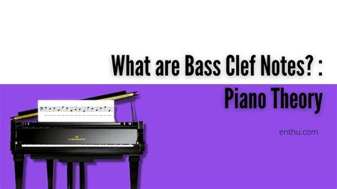 What Are Bass Clef Notes Piano Theory Enthuziastic