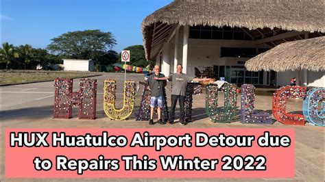 Huatulco Airport Detour Due To Repairs The Winter Youtube