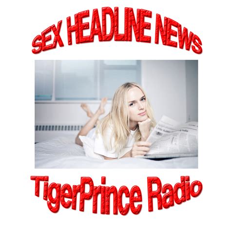 Sex Headline News Listen Via Stitcher For Podcasts