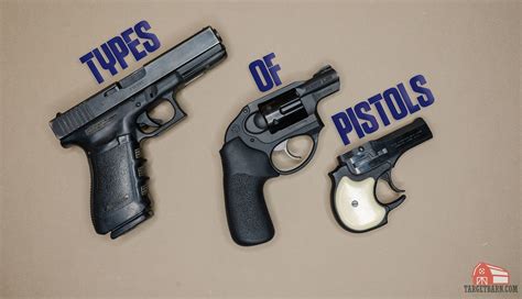 Types Of Pistols Top Things You Need To Know About Before You Buy My