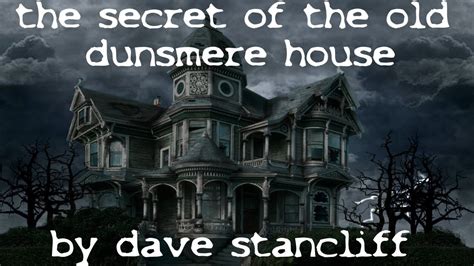 The Secret Of The Old Dunsmere House By Dave Stancliff The Otis