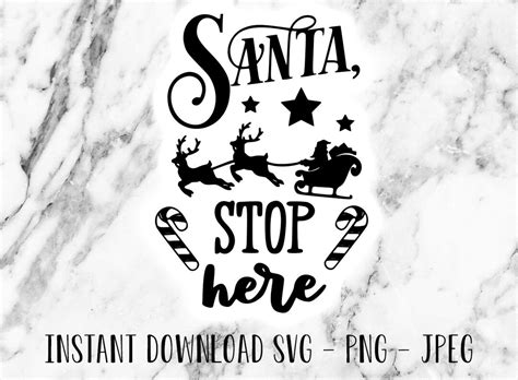 Santa Stop Here Cut File Digital Download Svg Cricut Etsy