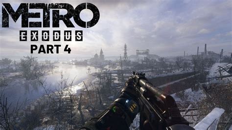 Metro Exodus Gameplay Walkthrough Part 4 Exploring The Volga Youtube