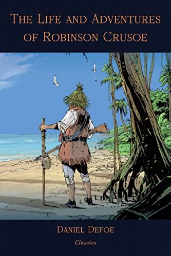 The Life And Adventures Of Robinson Crusoe Classic Illustrated Edition By Daniel Defoe Goodreads