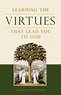 "Learning the Virtues that Lead You to God" by Romano Guardini ...